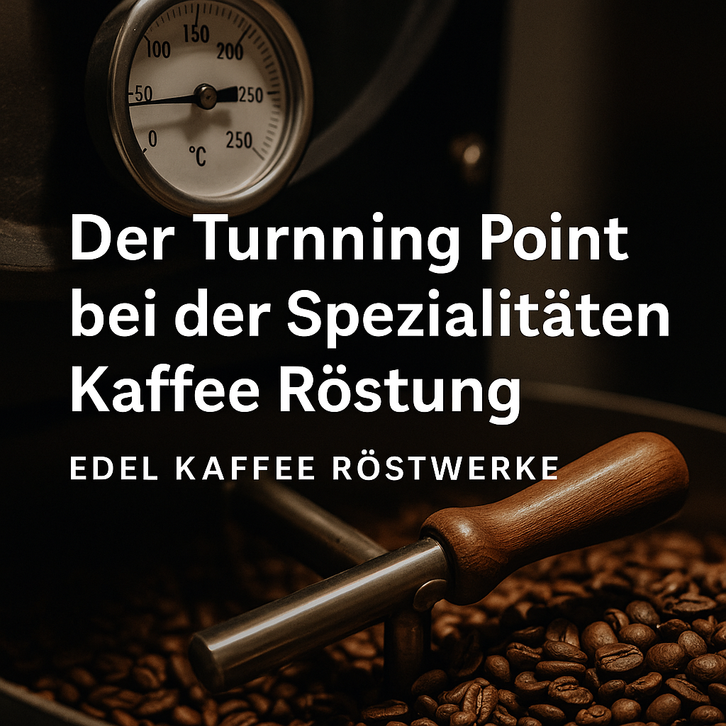 Nahaufnahme eines Trommelrösters mit gerösteten Kaffeebohnen und einem eingebauten Thermometer – im Vordergrund der Schriftzug ‚Der Turning Point bei der Spezialitäten Kaffee Röstung‘ von Edel Kaffee Röstwerke